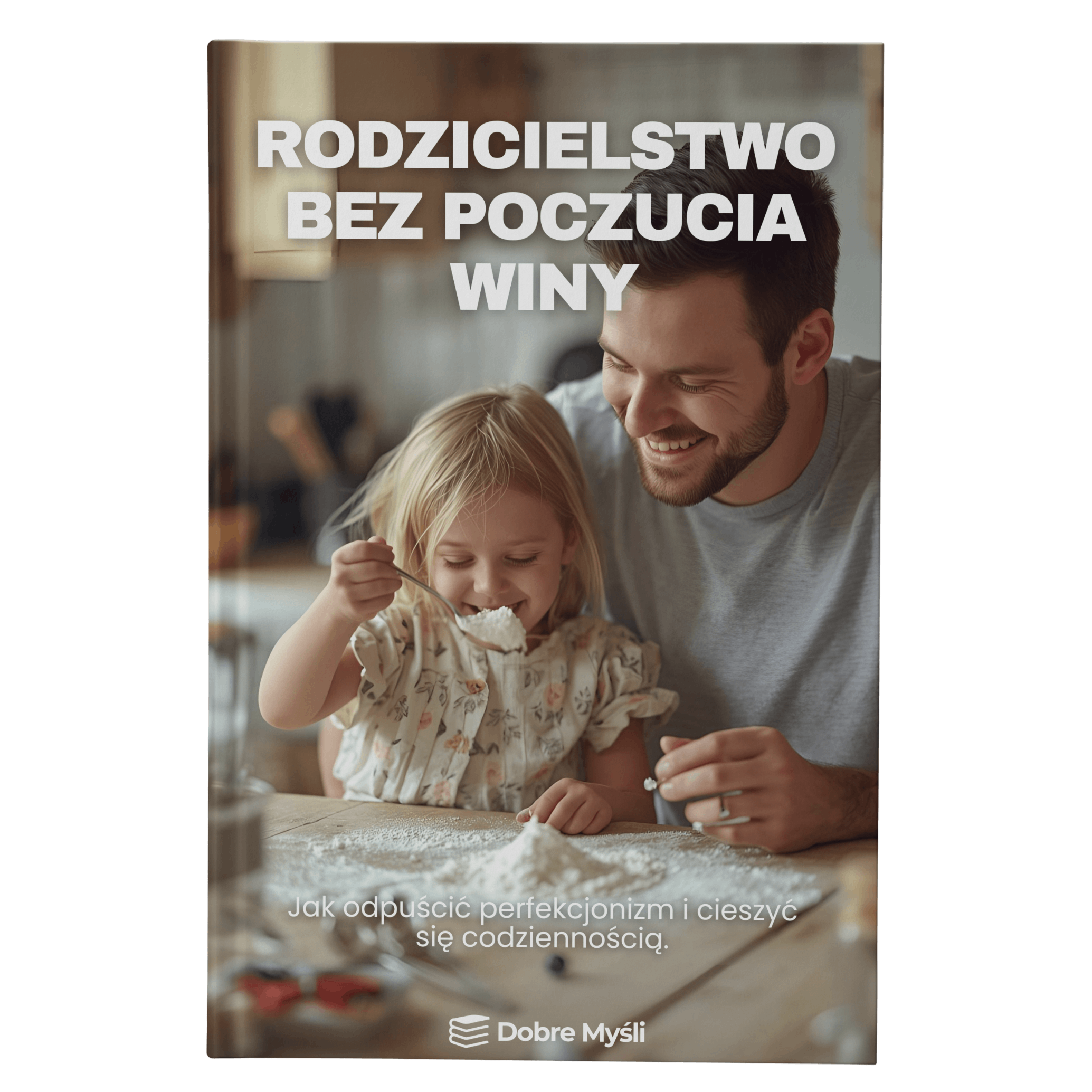 Rodzicielstwo bez Poczucia Winy